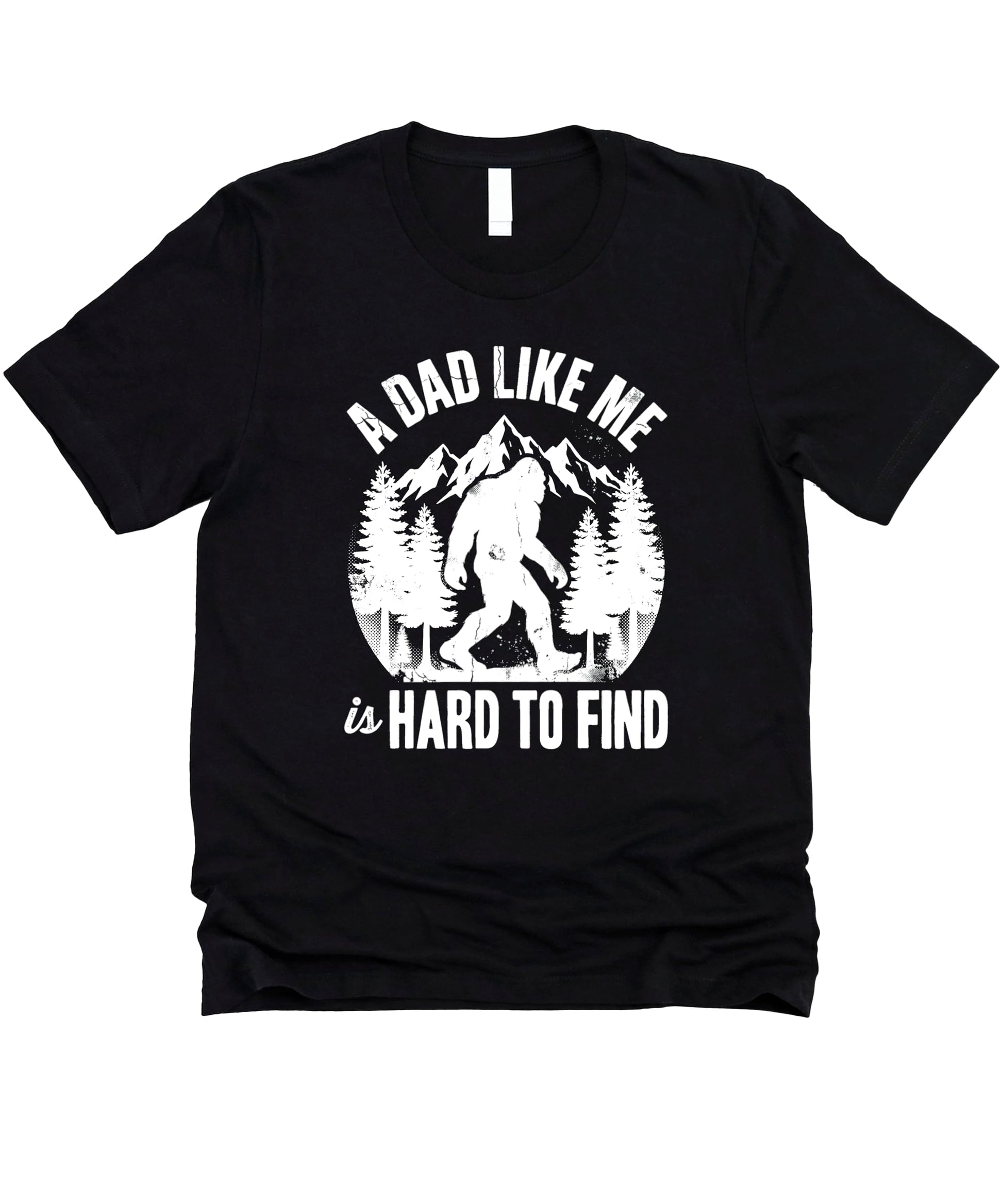 Black Bigfoot dad shirt with vintage Sasquatch silhouette and A Dad Like Me Hard to Find text