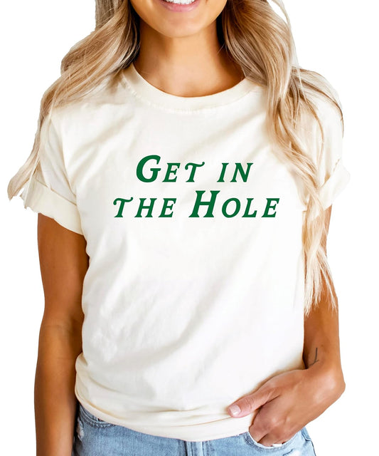 Get in the Hole Golf Shirt Funny Tournament Tee Family Matching