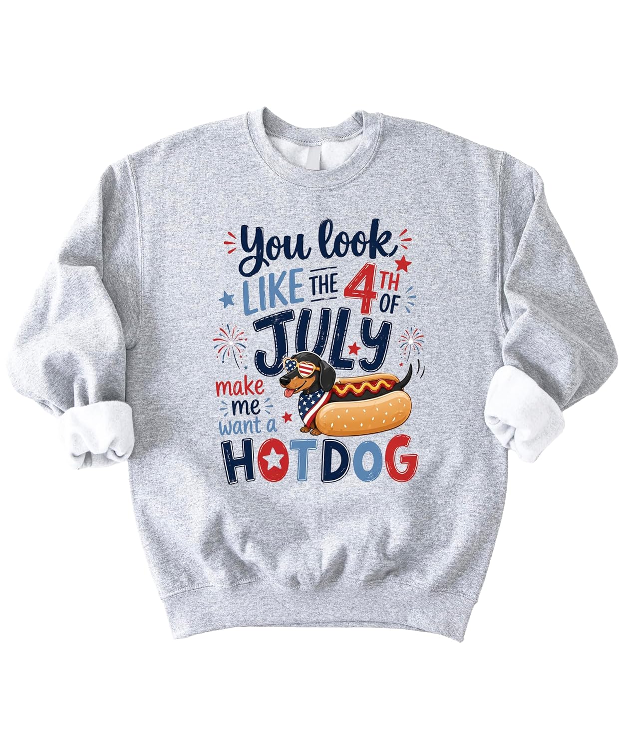 You Look Like the 4th of July dachshund hotdog sweatshirt in white with patriotic red white blue design