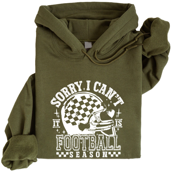 Sorry I Can't It Is Football Season hoodie - Army Green Hoodie - A3