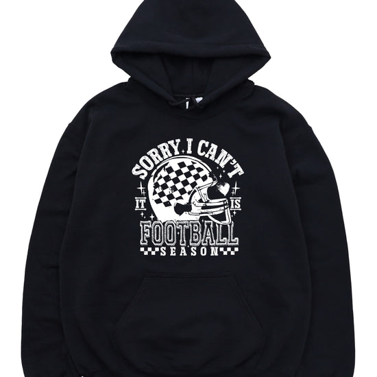 Sorry I Can't It Is Football Season hoodie - Black Hoodie - B3