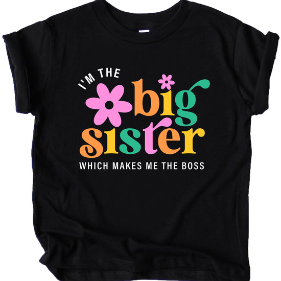 I'm the Big Sister Which Makes Me the Boss girls sibling announcement tee in Black - view 1 by Olive Loves Apple