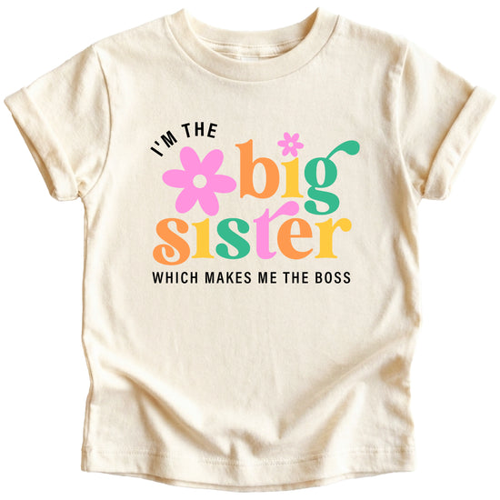 I'm the Big Sister Which Makes Me the Boss girls sibling announcement tee in Natural - view 1 by Olive Loves Apple