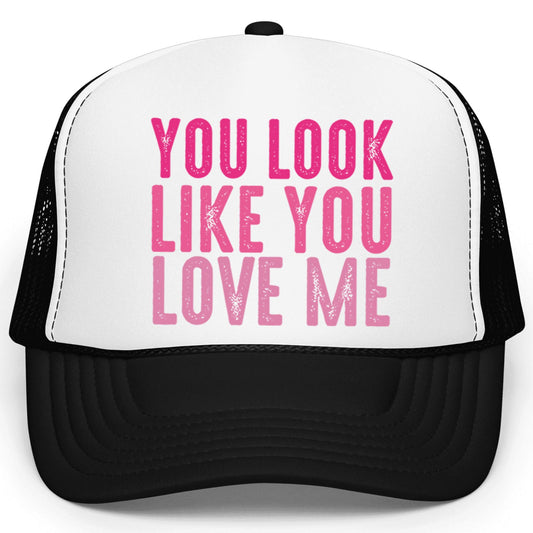 You Look Like You Love Me Trucker Hat Country Song Lyrics Adult Classic 5 Panel Mesh Snapback