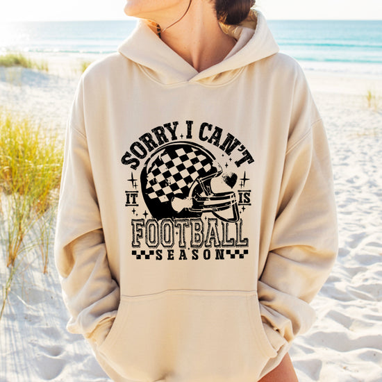 Sorry I Can't It Is Football Season hoodie - Sand Hoodie - S5