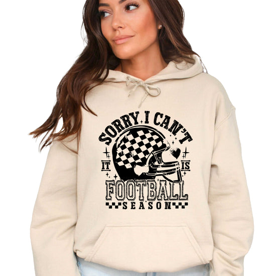 Sorry I Can't It Is Football Season hoodie - Sand Hoodie - S7