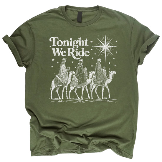 Tonight We Ride Three Wise Men Christian Christmas Shirt in Military Green