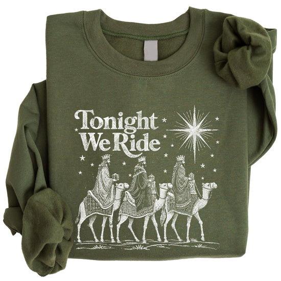 Tonight We Ride Three Wise Men Christian Christmas Sweatshirt in Army Green