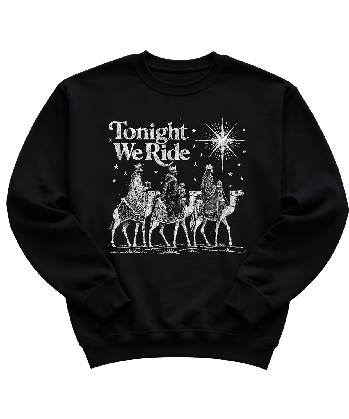 Tonight We Ride Three Wise Men Christian Christmas Sweatshirt in Black