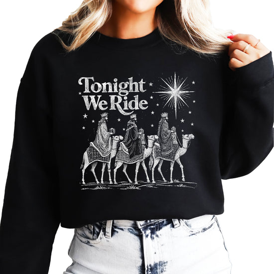 Tonight We Ride Three Wise Men Christian Christmas Sweatshirt in Black