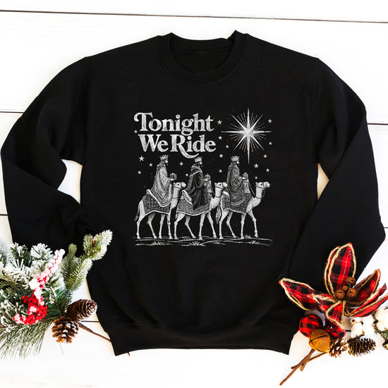 Tonight We Ride Three Wise Men Christian Christmas Sweatshirt in Black