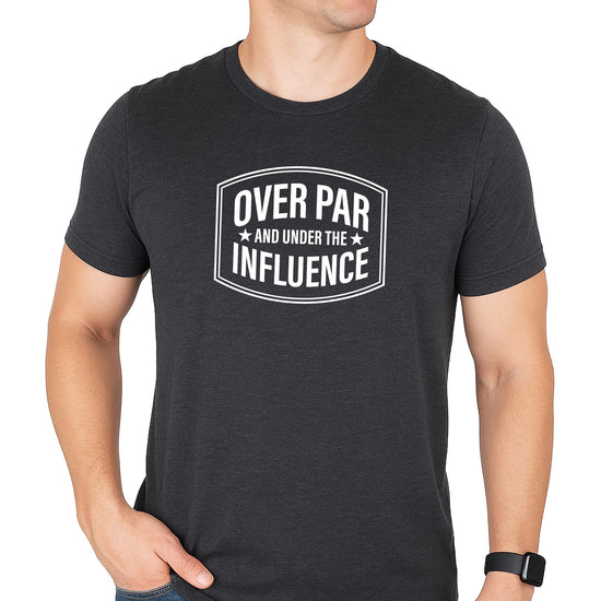 Over Par and Under the Influence men's graphic tee — great golf gift idea