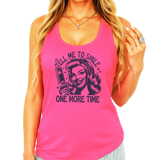 Tell Me to Smile One More Time funny women's tank top with vintage retro graphic design