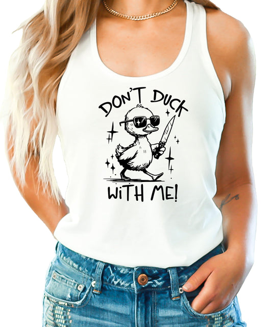 Don't Duck with Me Tank Top for Women and Teens Funny Sleeveless Summer Tank