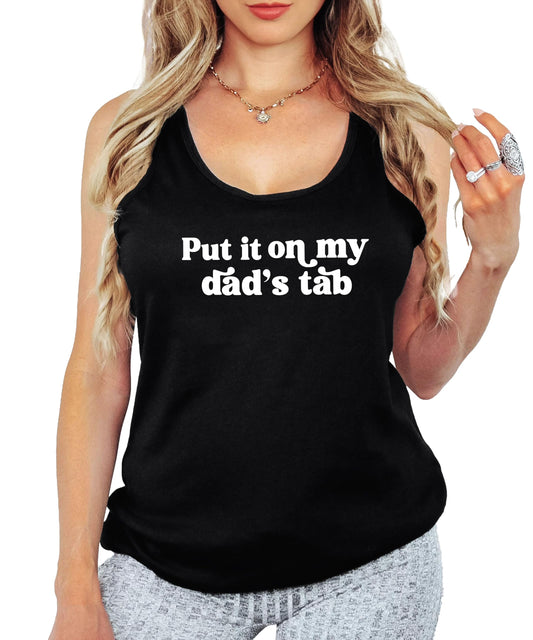 Put iIt On My Dad's Tab Tank Top for Women and Teens Funny Tank Top