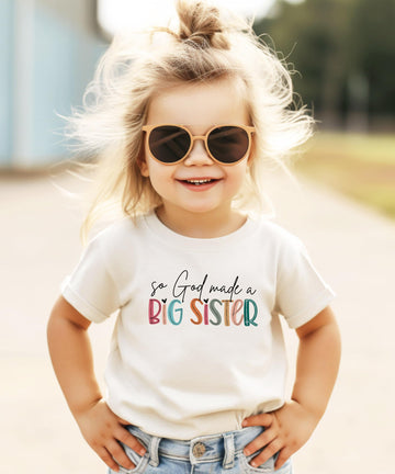 God Mad a Big Sister Shirt for Toddler and Youth Girls