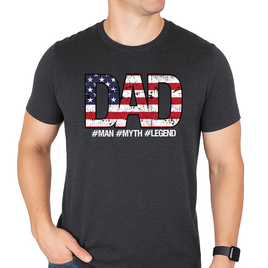 Front view of patriotic graphic tee with DAD in American flag letters and hashtag Man Myth Legend