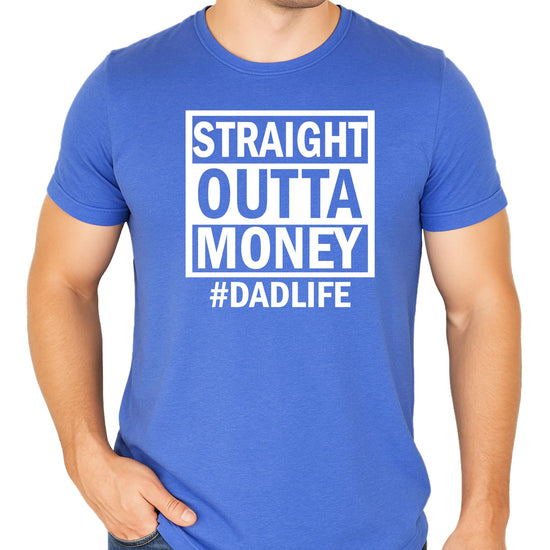 Royal blue Straight Outta Money funny dad t-shirt with white text design