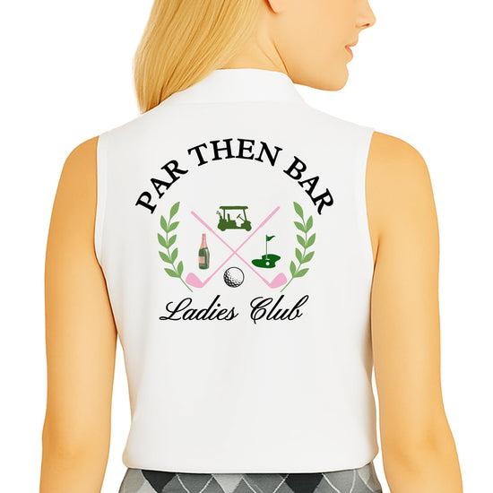White sleeveless golf polo with Par Then Bar Ladies Club text on front