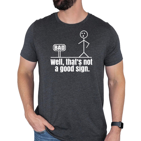 Well That's a Bad Sign shirt design detail with stick figure standing next to bad sign