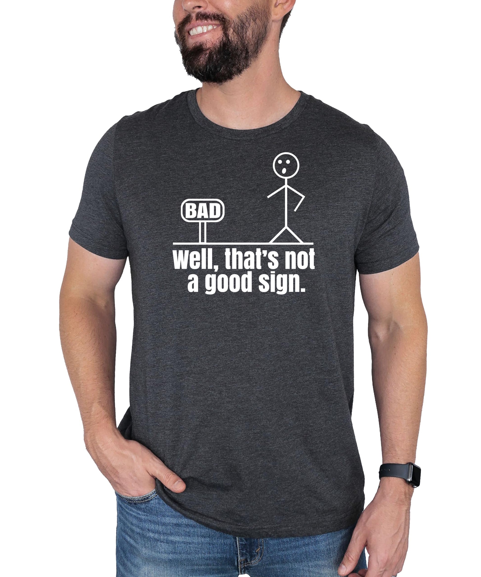 Well That's a Bad Sign shirt design detail with stick figure standing next to bad sign