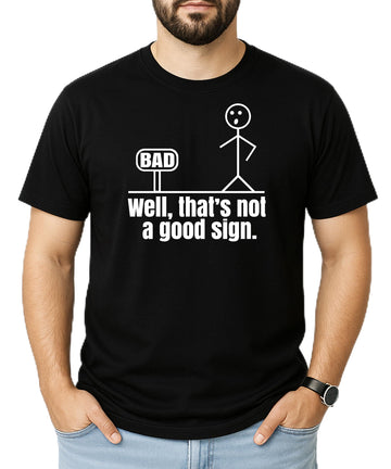 Well That's a Bad Sign men's gray t-shirt with stick figure and bad sign graphic design