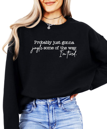 Women's red Christmas sweatshirt with funny saying Jingle Some of the Way I'm Tired printed on front