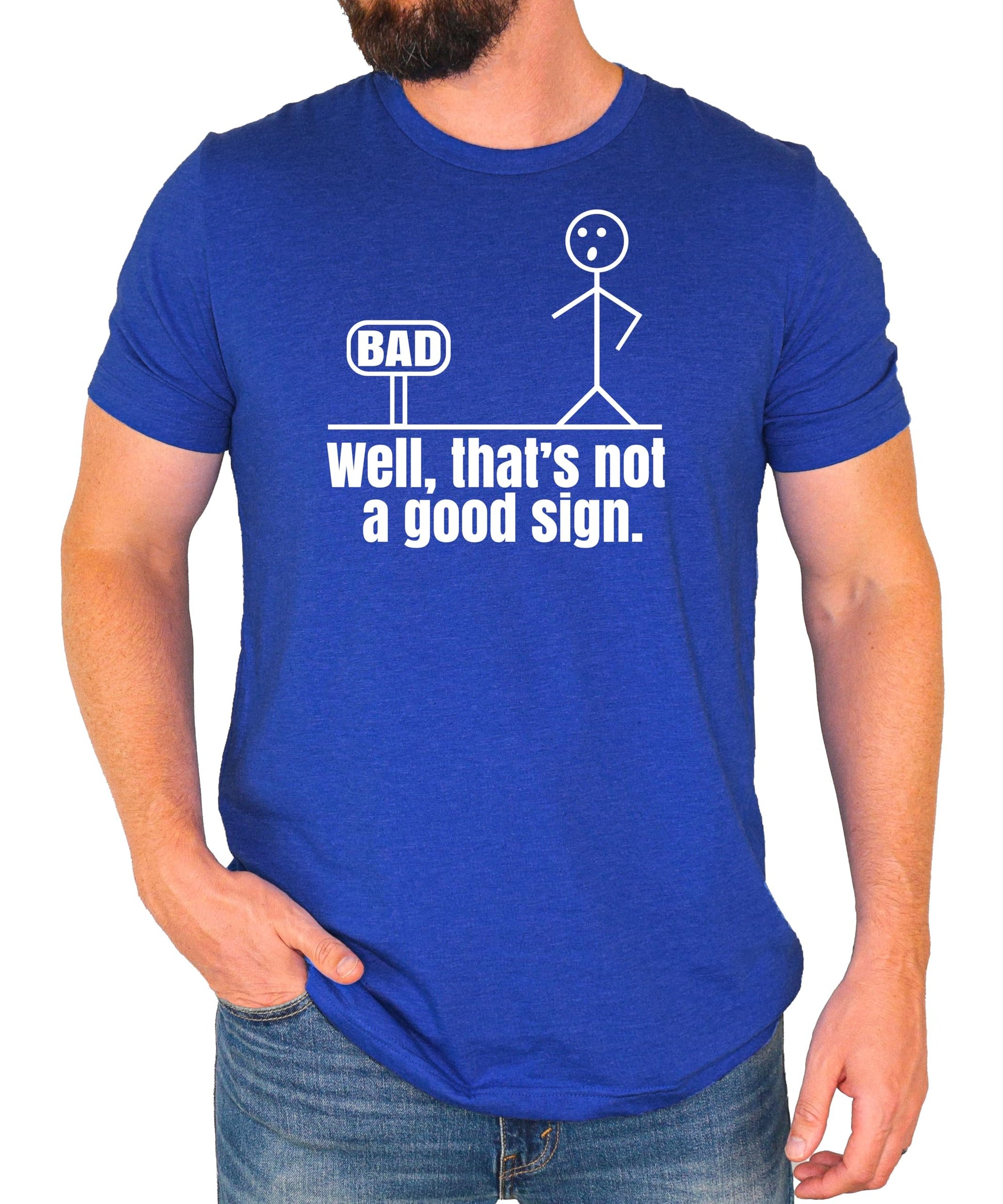 Back view of Well That's a Bad Sign men's humor t-shirt showing shirt fit and style