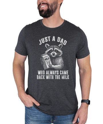 Dark gray heather men's t-shirt with raccoon graphic and text 'Just a Dad Who Always Came Back with the Milk'