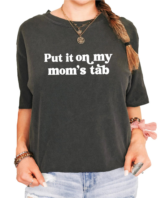 Put it on My Mom's Tab blue graphic tee shirt displayed on white background