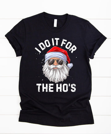 I Do It For The Ho's Funny Unisex Christmas Tee