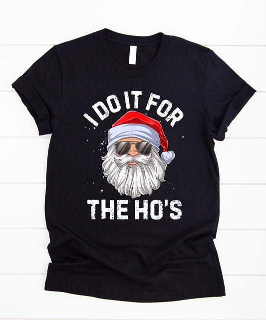 I Do It For The Ho's Funny Unisex Christmas Tee
