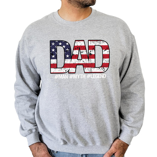 Gray pullover sweatshirt with DAD in weathered American flag letters and Man Myth Legend tagline