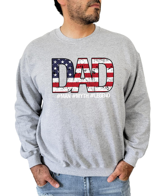 Gray pullover sweatshirt with DAD in weathered American flag letters and Man Myth Legend tagline