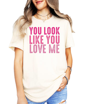 You Look Like You Love Me pink graphic tee on black shirt - women's trendy design