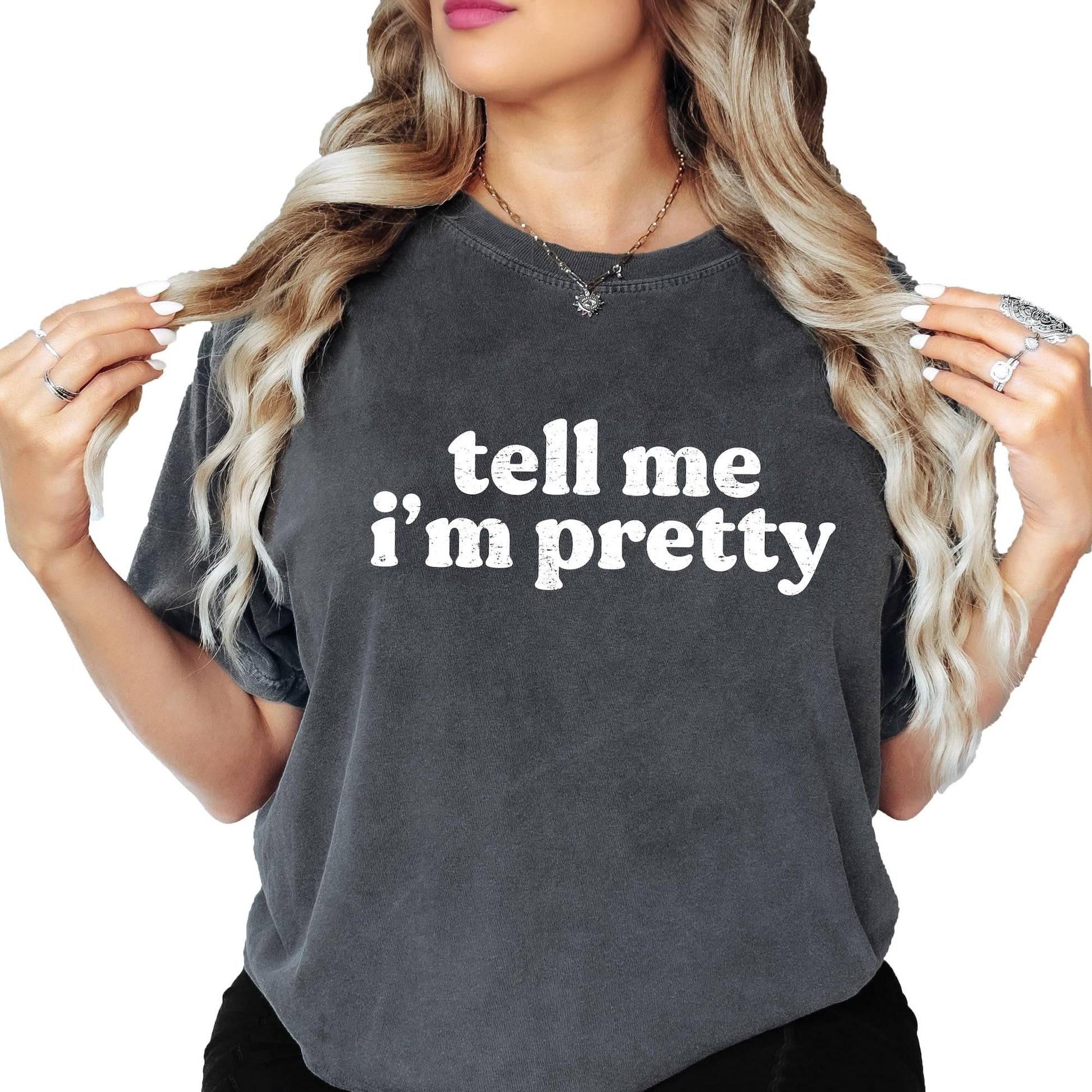 Back view of ivory Tell Me I'm Pretty women's graphic t-shirt