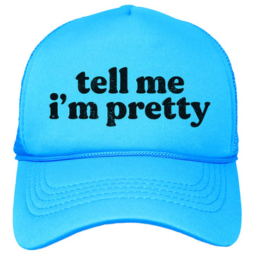 Tell Me I'm Pretty Women and Teens Classic 5 Panel Mesh Snap Back Trucker Hat