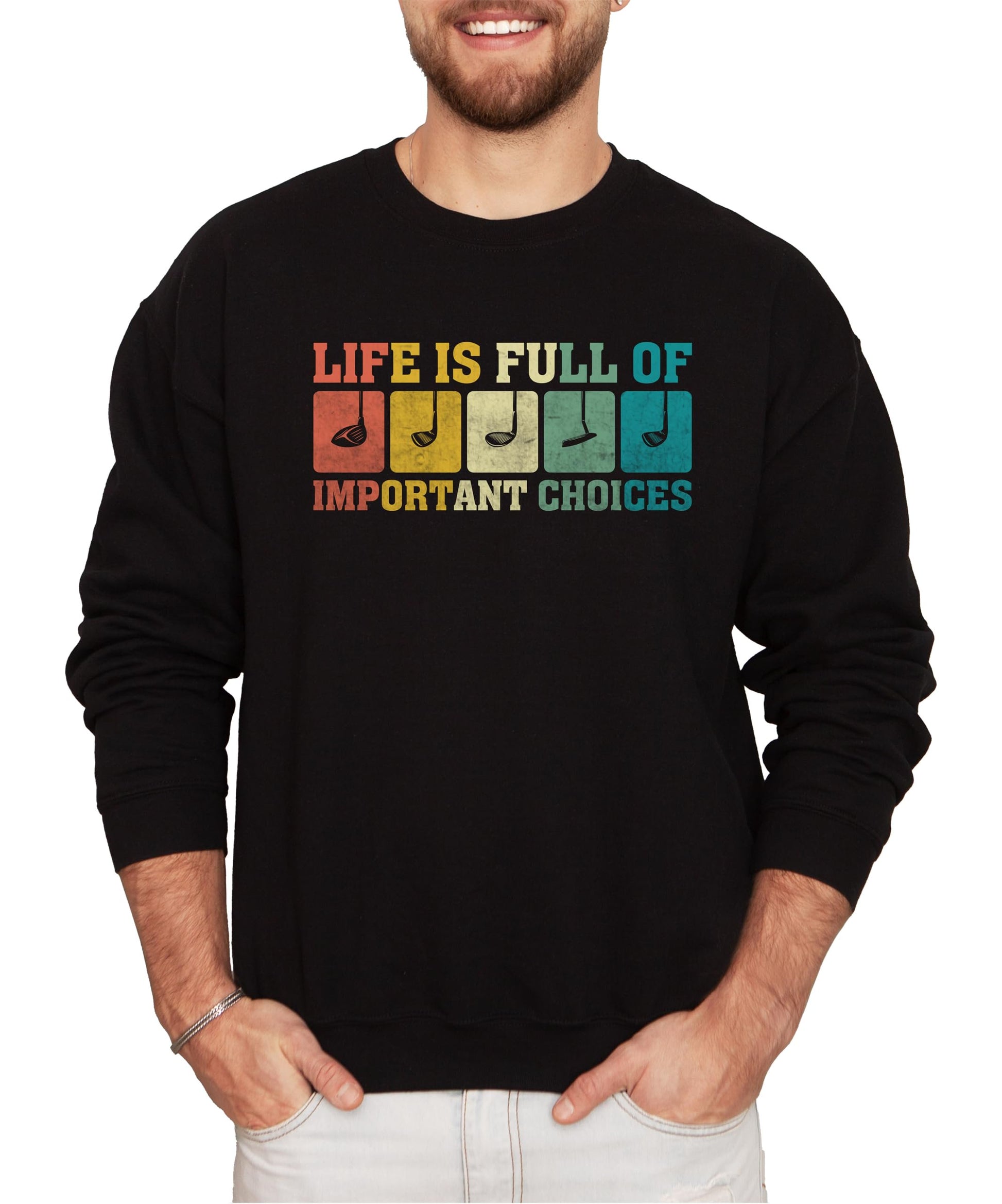 Black men's pullover sweatshirt with colorful 'Life is Full of Important Choices' golf club graphic printed on the front