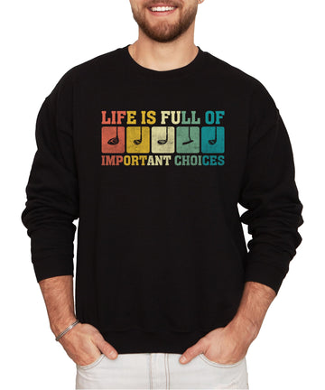 Black men's pullover sweatshirt with colorful 'Life is Full of Important Choices' golf club graphic printed on the front