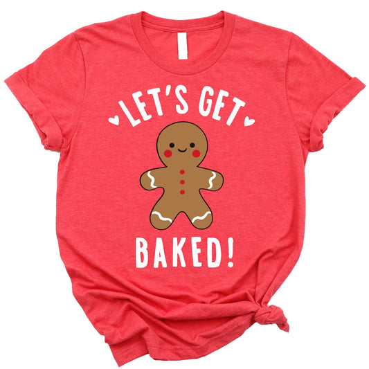 Women's red Christmas graphic tee with 'Let's Get Baked' funny sarcastic holiday design