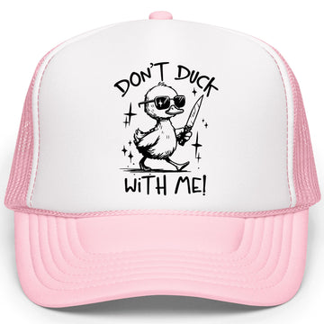 Don't Duck with Me Funny Classic 5 Panel Mesh Snap Back Trucker Hat
