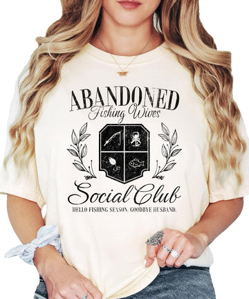 Abandoned Fishing Wives Social Club Shirt for Women Funny Fishing Season Graphic Tee for Wife