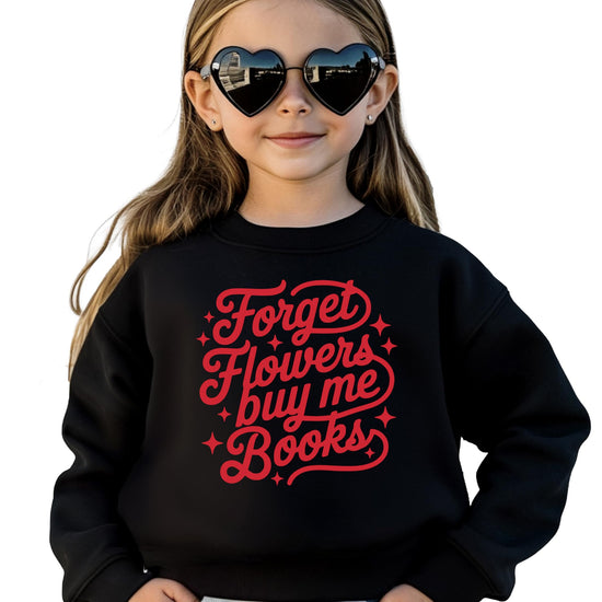 Front view of Forget Flowers Buy Me Books white graphic sweatshirt laid flat, Valentine's book lover tee