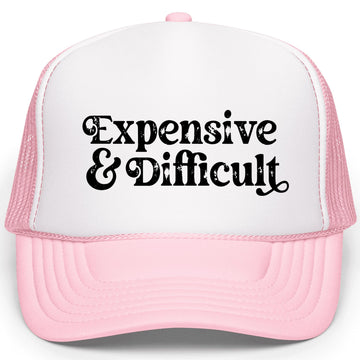 Expensive and Difficult Funny Trucker Hat Adult Foam Front Classic 5 Panel Mesh Snapback