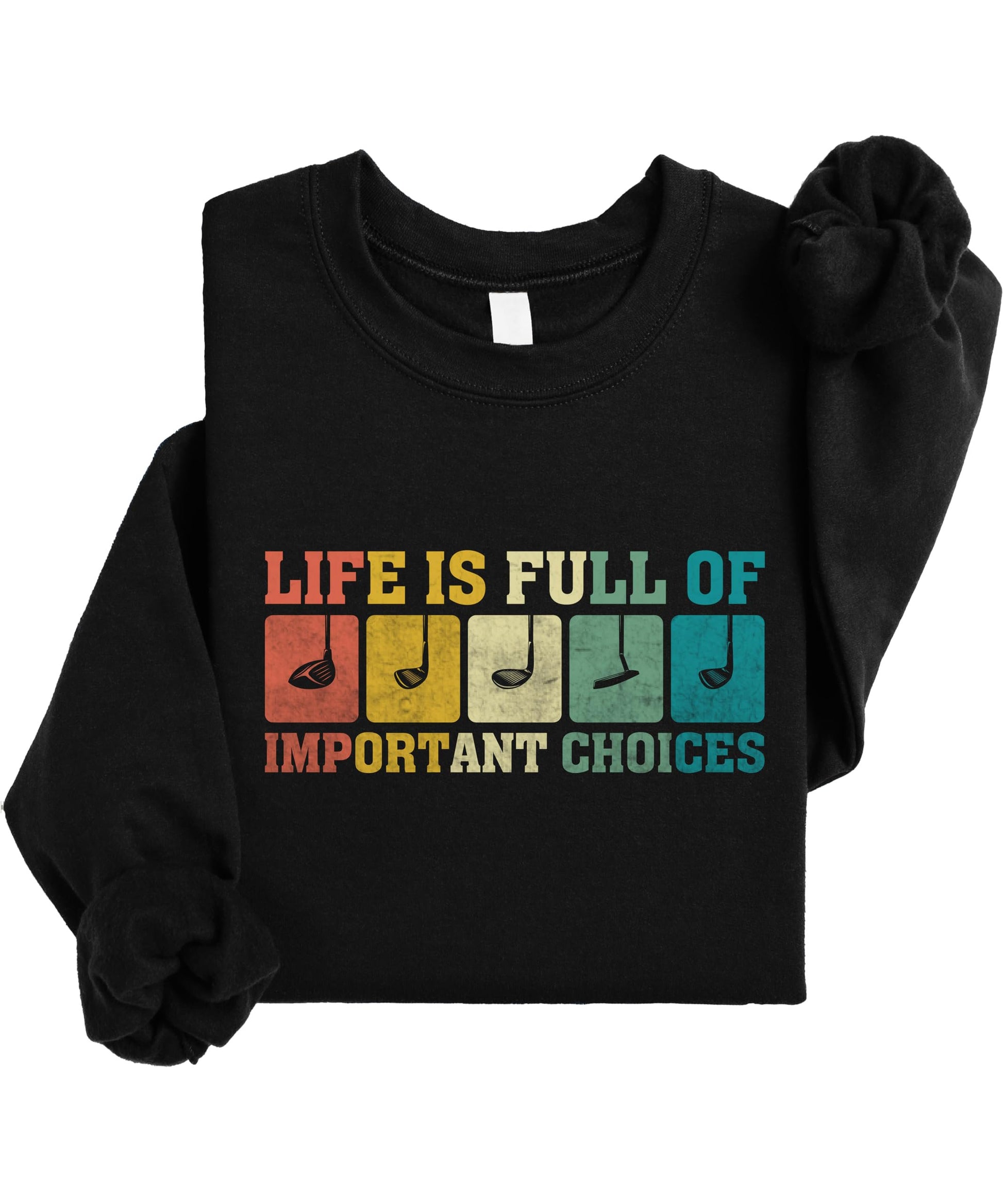 Men's black graphic sweatshirt with humorous golf theme, shown laid flat to display full Important Choices design