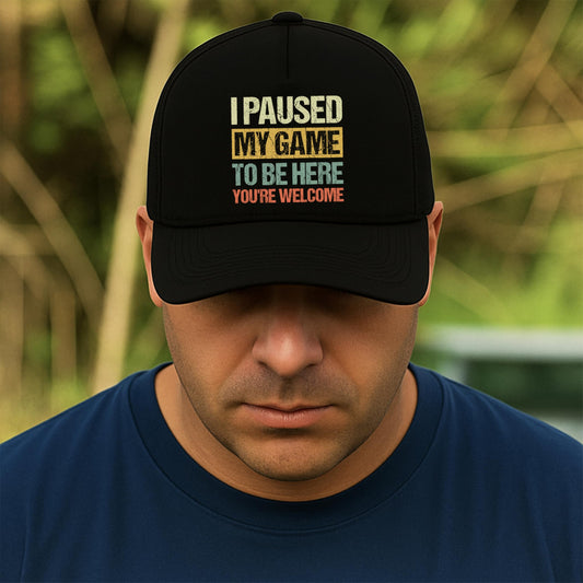 Funny I Paused My Game to be Here Gamer Unisex Trucker Hat Classic 5 Panel Foam Front Mesh Snapback