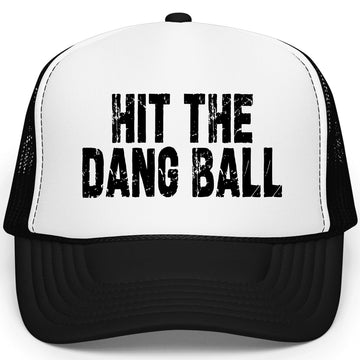 Hit The Dang Ball Trucker Hat for Women Sporty Baseball Foam Front Classic 5 Panel Mesh Snapback