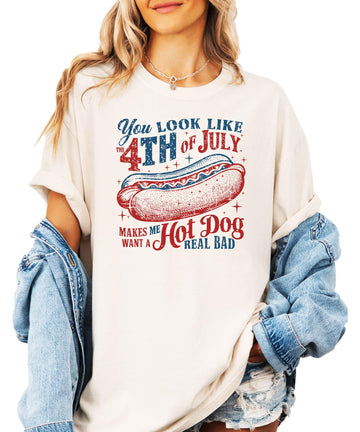 You Look Like The 4th of July Shirt for Women and Teens Makes Me Want A Hotdog Tee
