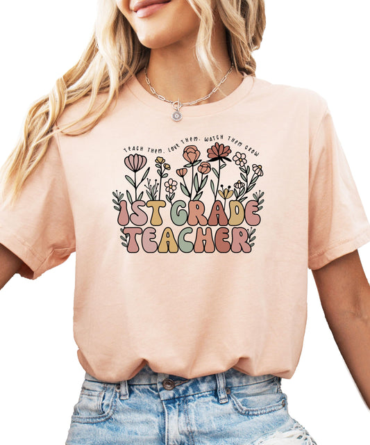 1st Grade Teacher Shirt for Women Floral Teach Them Love Them Watch Them Grow Educator Tee