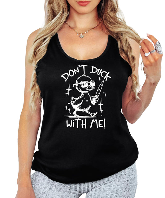 Don't Duck with Me Tank Top for Women and Teens Funny Sleeveless Summer Tank